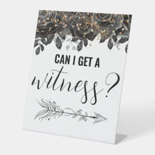 Can I Get a Witness Funny Wedding Black Rose Pedestal Sign