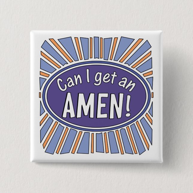 Can I get an AMEN!    2 Inch Square Button (Front)