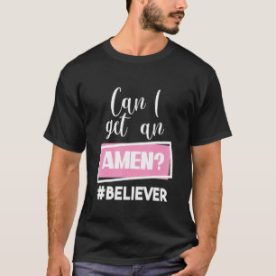 Can i get an Amen believer Christian Religious Jes T-Shirt