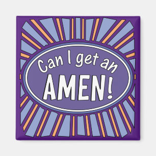 Can I get an AMEN! Magnet