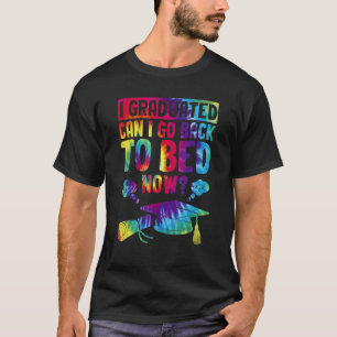 Can I Go Back To Bed  Graduation  For Him Her 1 T-Shirt
