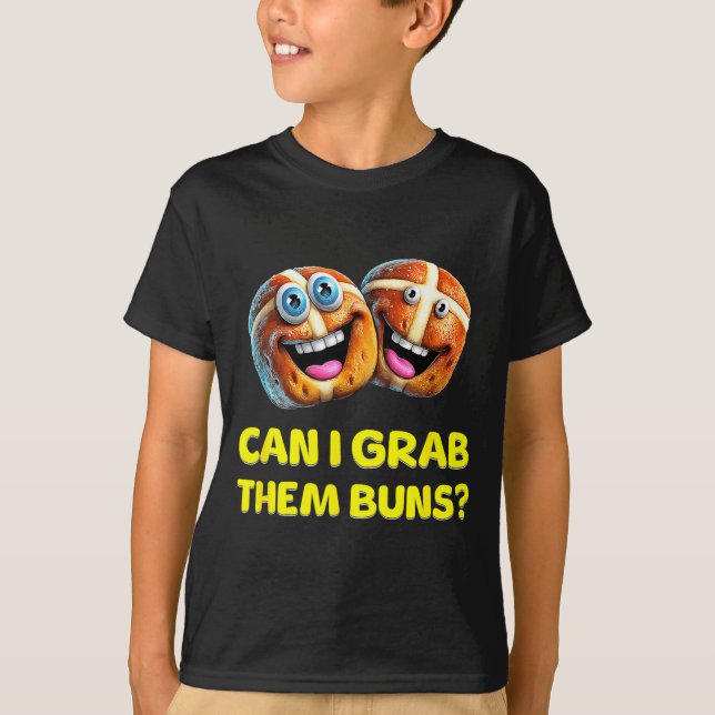 Can I Grab Them Buns_ Funny Easter Hot Cross Buns  T-Shirt (Front)