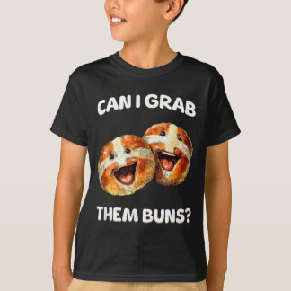 Can I Grab Them Buns_ Funny Easter Hot Cross Buns  T-Shirt
