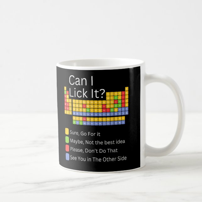 Can I Lick It 100 days of School Periodic Table Coffee Mug (Right)