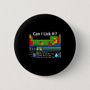 Can I Lick It Periodic Table Chart Science Teacher 2 Inch Round Button