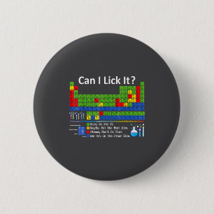 Can I Lick It Periodic Table Chart Science Teacher 2 Inch Round Button