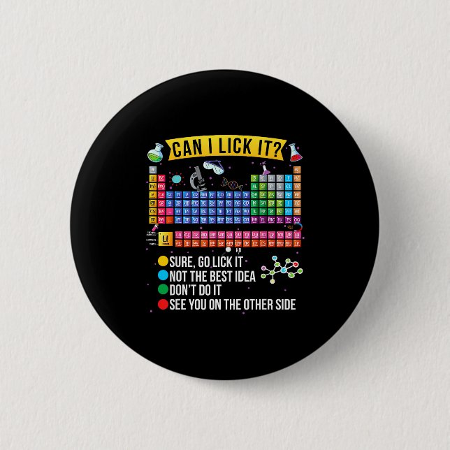 Can I Lick It Periodic Table Funny Science Chemist 2 Inch Round Button (Front)