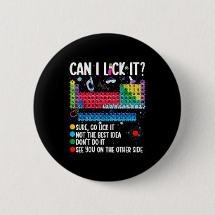 Can I Lick It Periodic Table Funny Science Chemist 2 Inch Round Button