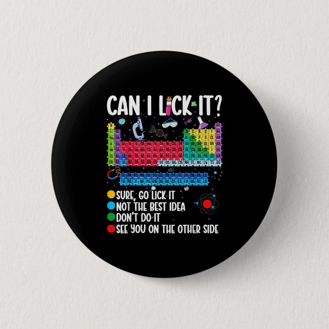 Can I Lick It Periodic Table Funny Science Chemist 2 Inch Round Button (Front)