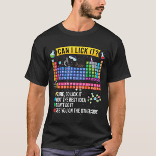 Can I Lick It Periodic Table Funny Science Chemist T-Shirt