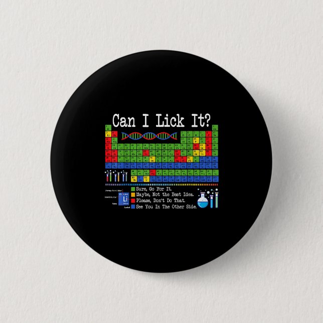 Can I Lick It Periodic Table Funny Science Teacher 2 Inch Round Button (Front)