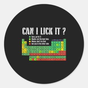 Can I Lick It Periodic Table Funny Science Teacher Classic Round Sticker