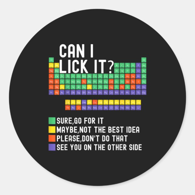 Can I Lick It Periodic Table Funny Science Teacher Classic Round Sticker (Front)