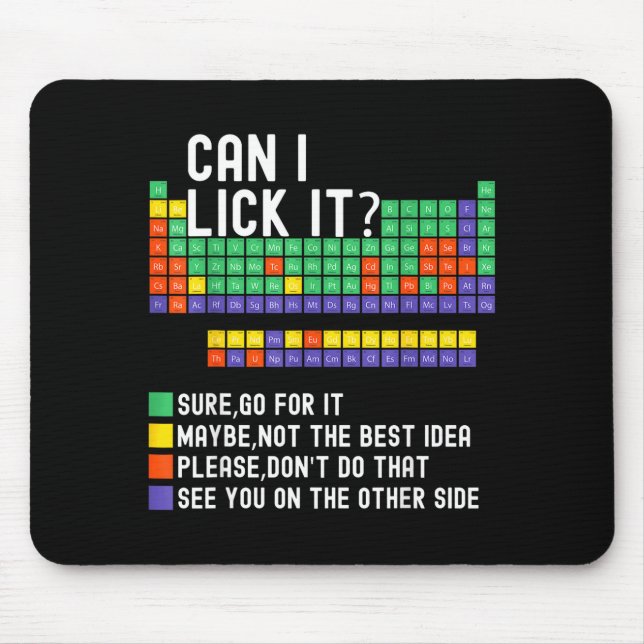 Can I Lick It Periodic Table Funny Science Teacher Mouse Pad (Front)