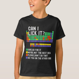 Can I Lick It Periodic Table Funny Science Teacher T-Shirt