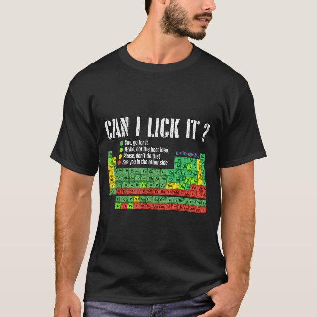 Can I Lick It Periodic Table Funny Science Teacher T-Shirt (Front)
