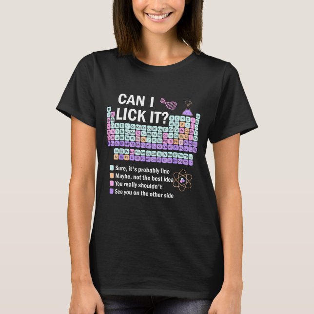 Can I Lick It Periodic Table Kids Science Teacher  T-Shirt (Front)