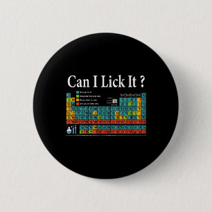 Can I Lick It Periodic Table Teacher Student Kids 2 Inch Round Button