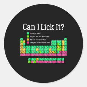 Can I Lick It Periodic Table Teacher Student Kids  Classic Round Sticker