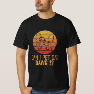 Can I Pet Dat Daw Bulldog Funny Dog Lover Gift . T-Shirt