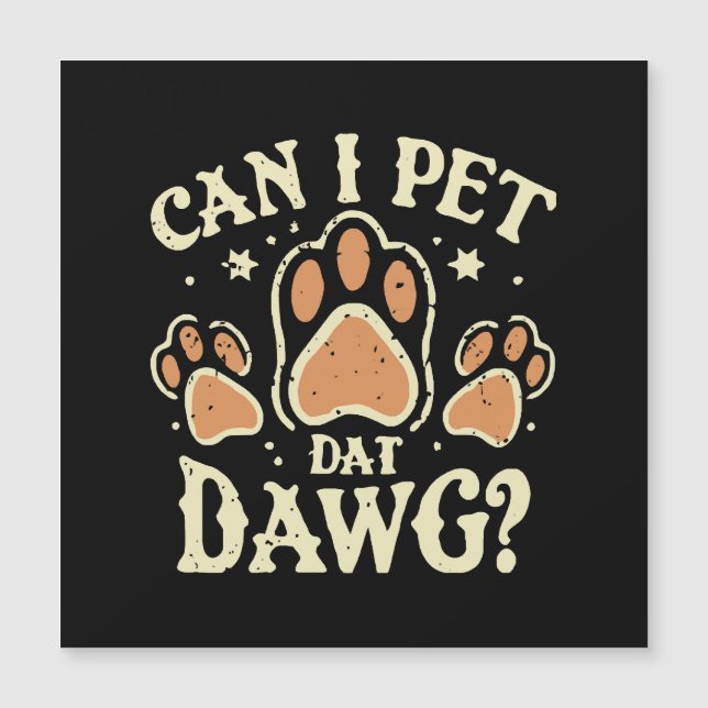 Can I Pet Dat Dawg (Front)