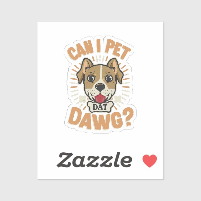 Can I Pet Dat Dawg (Sheet)