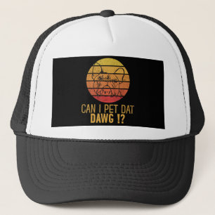 Can I Pet Dat Dawg Bulldog Funny Dog Lover Gifts Trucker Hat