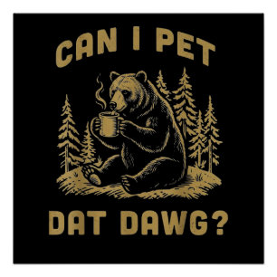 Can I Pet Dat Dawg Funny Hiker - Cute Animal Lover Poster