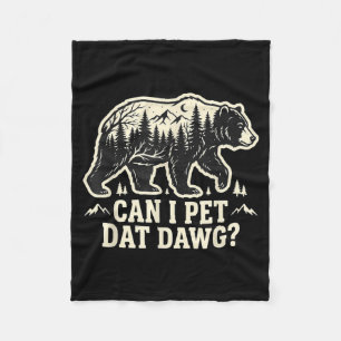 Can I Pet Dat Dawg Humourous Fleece Blanket