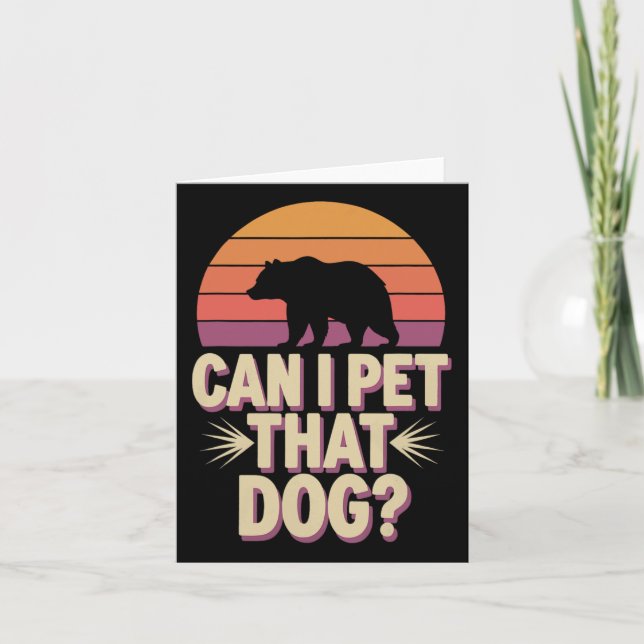 Can I Pet That Dog Bear  Card (Front)