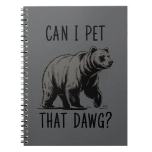 Can I Pet That Dog? Bear Meme Funny Dog  Notebook
