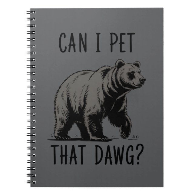 Can I Pet That Dog? Bear Meme Funny Dog  Notebook (Front)