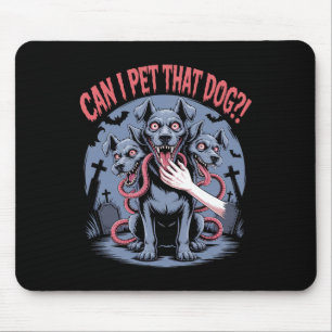 Can I Pet That Dog Cerberus Horror Halloween Dog L Mouse Pad