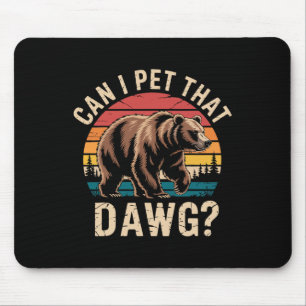 Can I Pet That Dog Funny Bear Meme Hiking Camping Mouse Pad