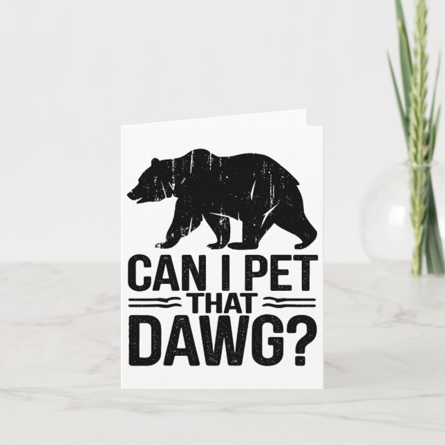 Can I Pet That Dog Funny Dawg Bear Meme Camping Hi Card (Front)