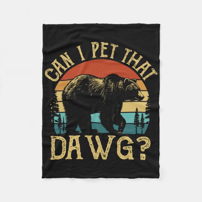 Can I Pet That Dog Funny Dawg Bear Meme Camping Hi Fleece Blanket (Front)