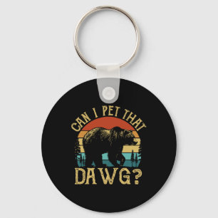 Can I Pet That Dog Funny Dawg Bear Meme Camping Hi Keychain