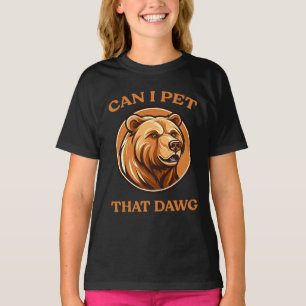 Can I Pet That Dog Funny Dawg Bear Meme Camping T-Shirt