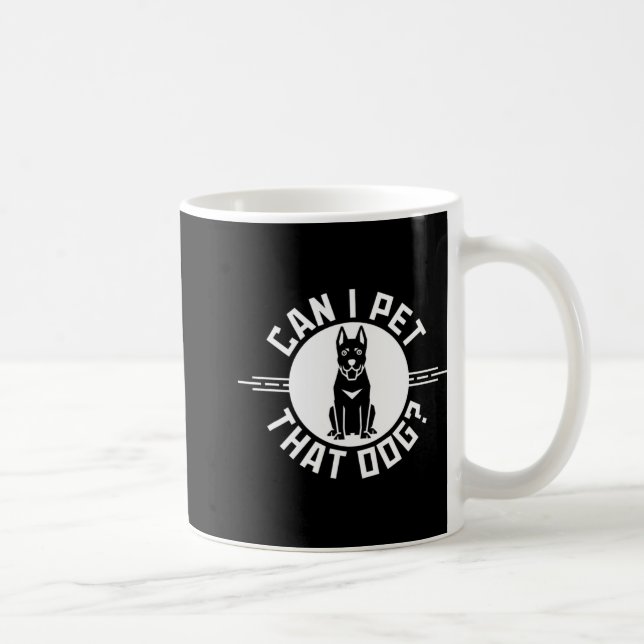 Can I Pet That Dog Funny Dog Lover 1  Coffee Mug (Right)