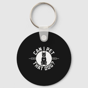 Can I Pet That Dog Funny Dog Lover 2 Keychain