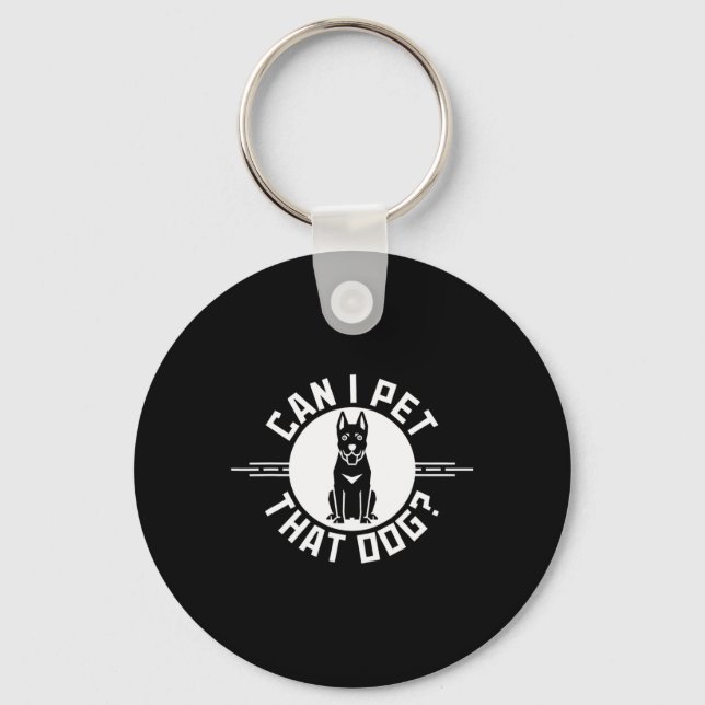 Can I Pet That Dog Funny Dog Lover 2  Keychain (Front)