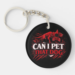 Can I Pet That Dog Funny Dog Lover Quote Cute pet Keychain