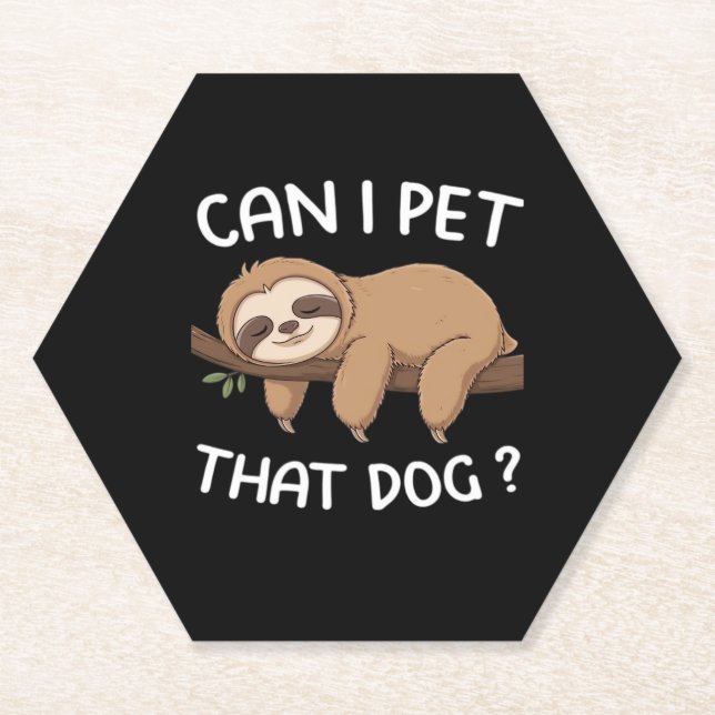 Can i pet that dog funny sloth for animal lover me paper coaster (Front)