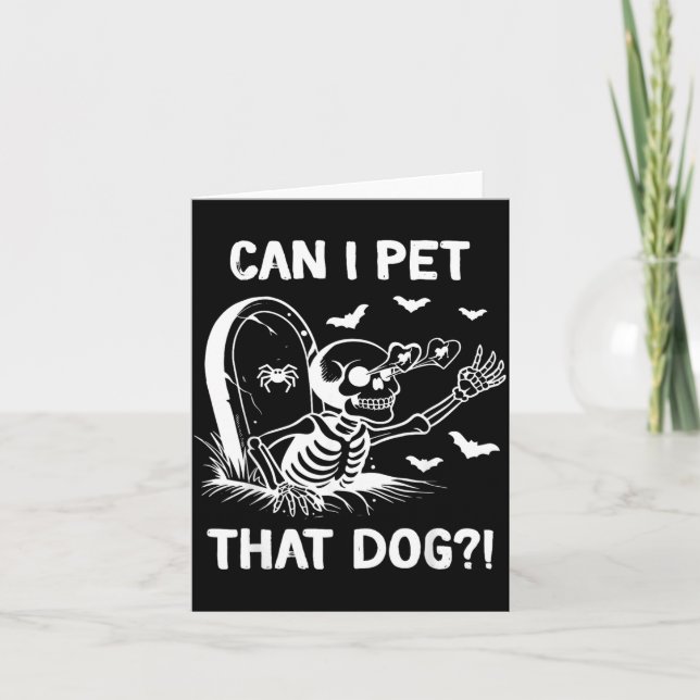Can I Pet That Dog Halloween Skeleton Card (Front)