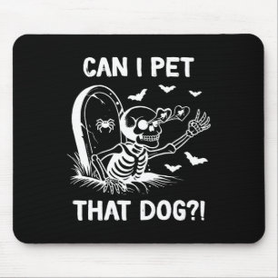 Can I Pet That Dog Halloween Skeleton Mouse Pad