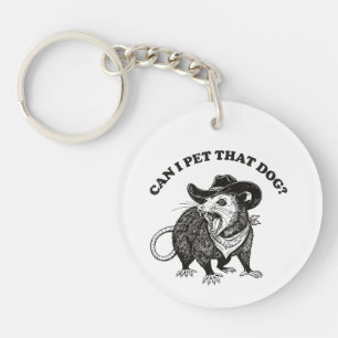 Can I Pet That Dog Meme Funny Opossum Animal Lover Keychain