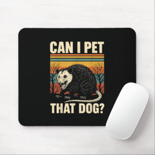 Can I Pet That Dog Opossum Funny Meme Design  Mouse Pad