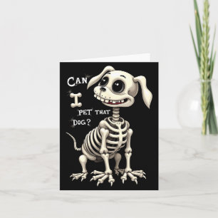Can I Pet That Dog Skeleton Halloween Card