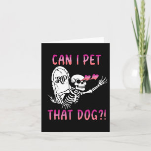 Can I Pet That Dog Skeleton Halloween  Card