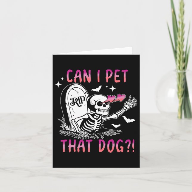 Can I Pet That Dog Skeleton Halloween  Card (Front)